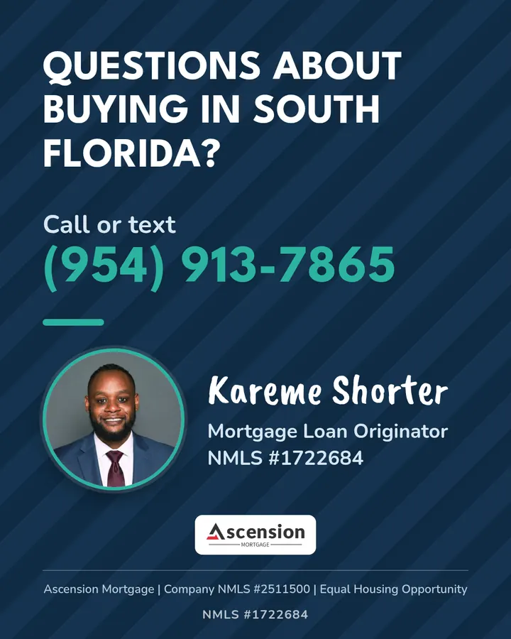 Slide 7: Questions about buying in South Florida? Call or text (954) 913-7865. Kareme Shorter, NMLS #1722684, Ascension Mortgage, Company NMLS #2511500, Equal Housing Opportunity.